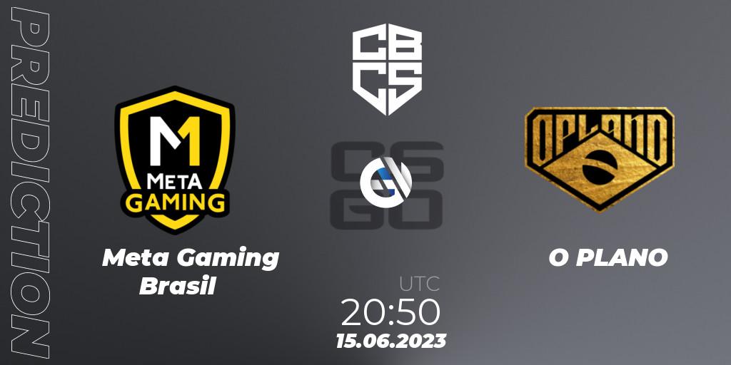 Pronósticos Meta Gaming Brasil - O PLANO. 15.06.23. CBCS 2023 Season 1 - CS2 (CS:GO)