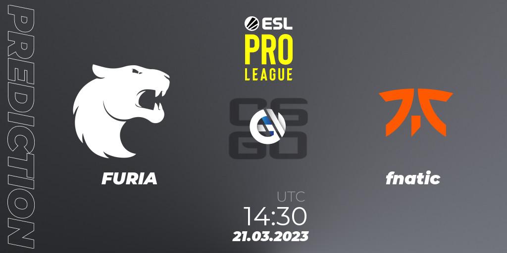 Pronósticos FURIA - fnatic. 21.03.23. ESL Pro League Season 17 - CS2 (CS:GO)