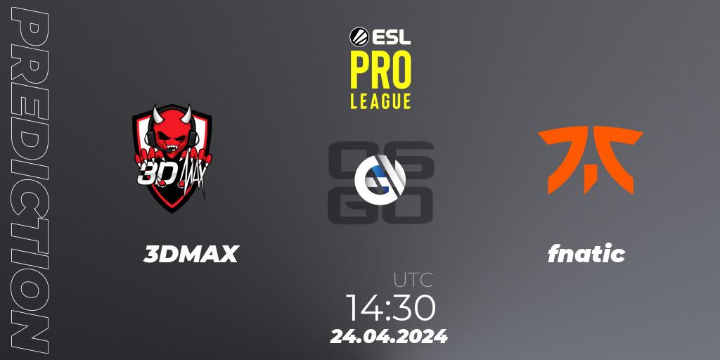 Pronósticos 3DMAX - fnatic. 24.04.24. ESL Pro League Season 19 - CS2 (CS:GO)