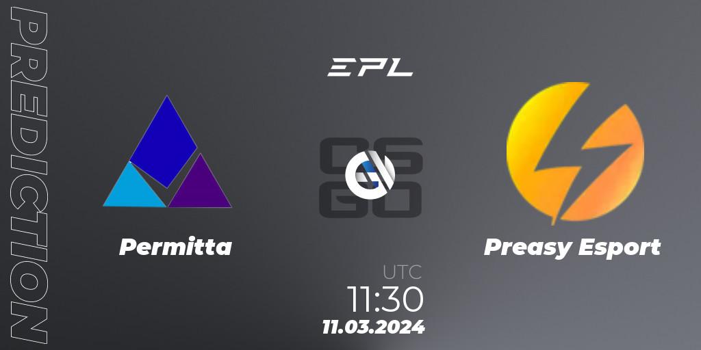 Pronósticos Permitta - Preasy Esport. 11.03.24. European Pro League Season 14 - CS2 (CS:GO)