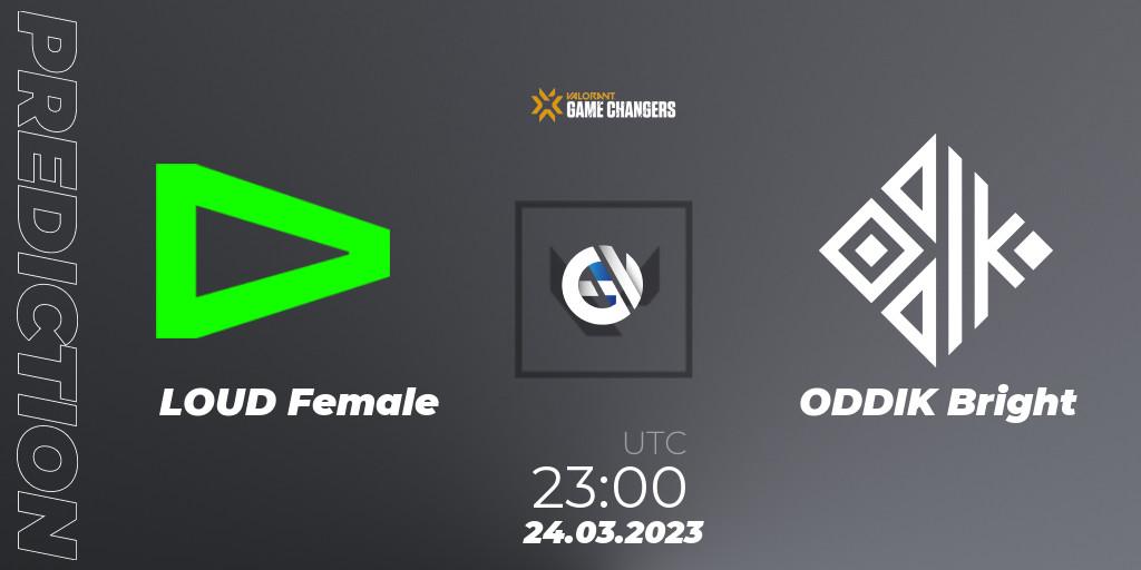 Pronósticos LOUD Female - ODDIK Bright. 24.03.23. VCT 2023: Game Changers Brazil Series 1 - VALORANT