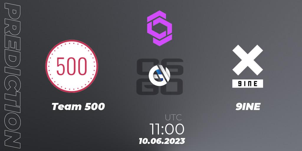 Pronósticos Team 500 - 9INE. 10.06.23. CCT West Europe Series 4 - CS2 (CS:GO)