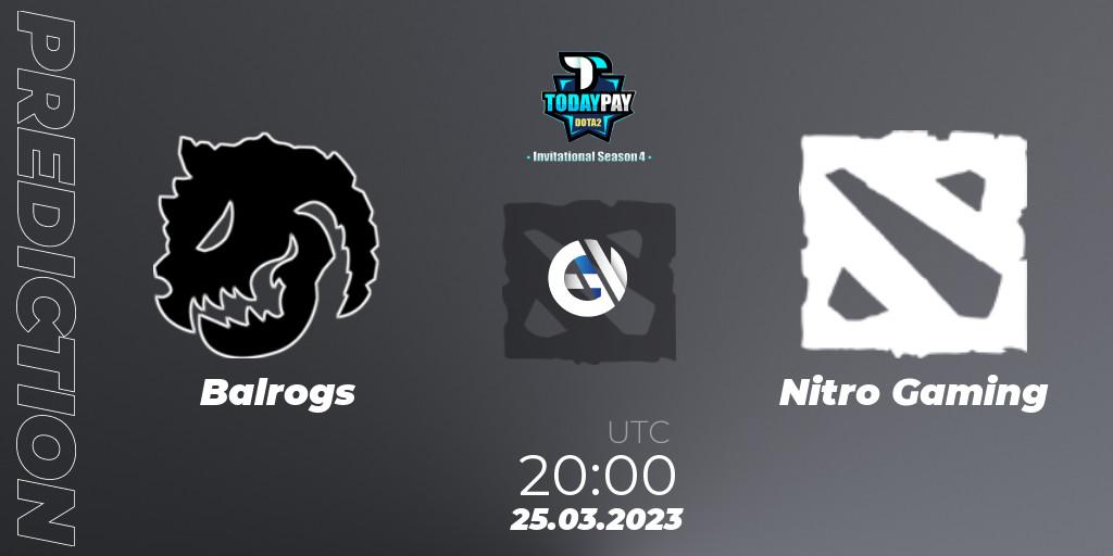 Pronósticos Balrogs - Nitro Gaming. 25.03.23. TodayPay Invitational Season 4 - Dota 2