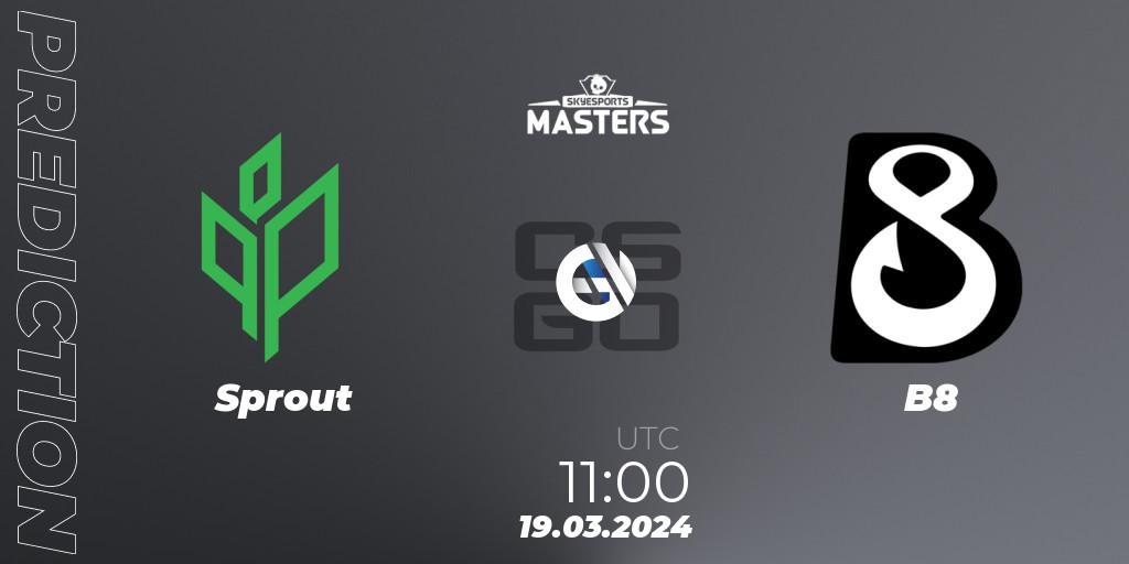 Pronósticos Sprout - B8. 19.03.24. Skyesports Masters 2024: European Qualifier - CS2 (CS:GO)