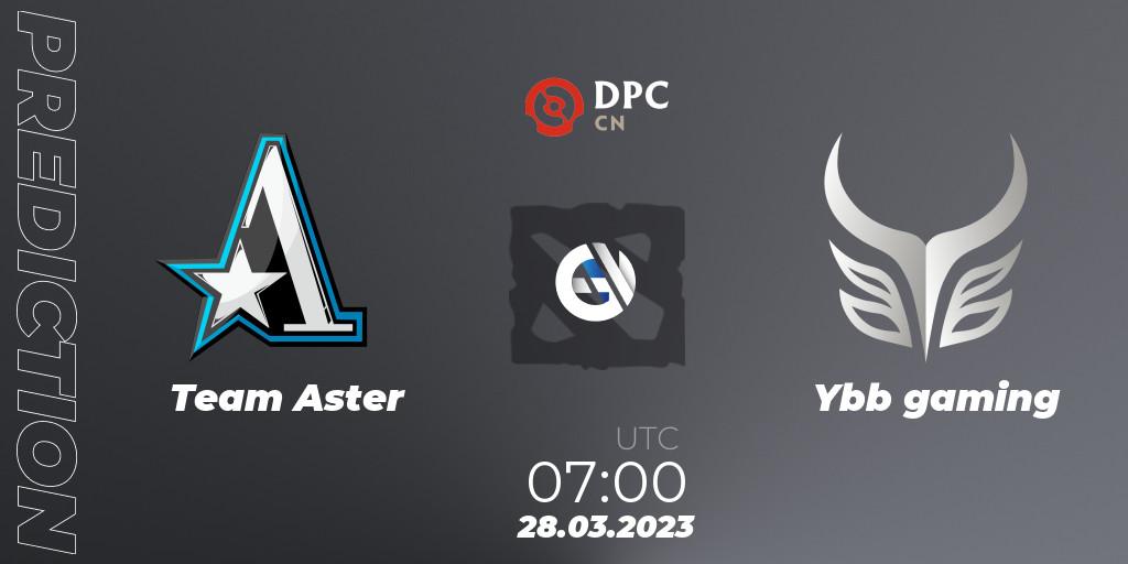 Pronósticos Team Aster - Ybb gaming. 28.03.23. DPC 2023 Tour 2: China Division I (Upper) - Dota 2