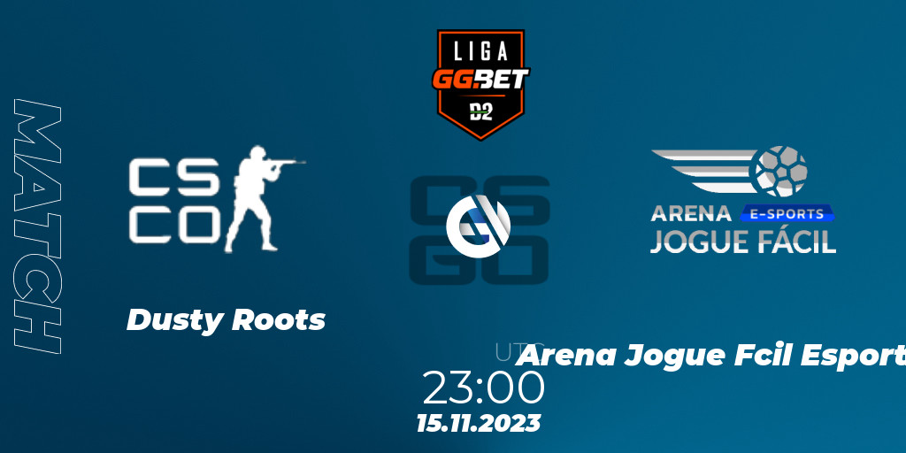 Arena Jogue Fácil Esports vs Dusty Roots on 2023-11-15 on