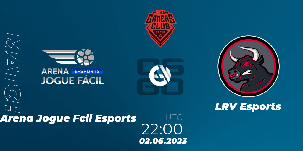 LRV Esports vs Arena Jogue Fácil - Liga Gamers Club - Série A by